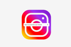 Best way to promote your brand on Instagram